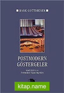 Postmodern Göstergeler/Maddi Kültür ve Postmodern Yaşam Biçimleri