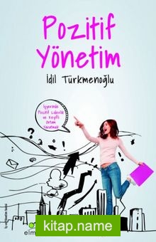 Pozitif Yönetim  İşyerinde Keyifli Ortam Yaratmak