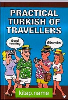 Practical Turkish of Travellers Yabancılar İçin Türkçe Konuşma Kılavuzu İngilizce