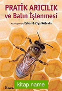 Pratik Arıcılık ve Balın İşlenmesi