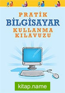 Pratik Bilgisayar Kullanma Kılavuzu