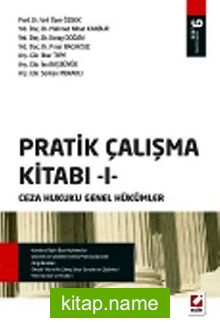 Pratik Çalışma Kitabı-1 Ceza Hukuku Genel Hükümler