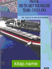 Pratik Dış Ticaret Teknikleri Teori Uygulama