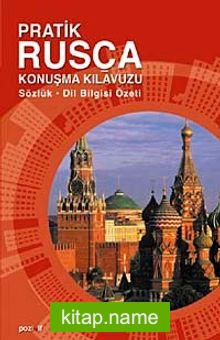 Pratik Rusça Konuşma Kılavuzu  Sözlük ve Dil Bilgisi Özet İlaveli