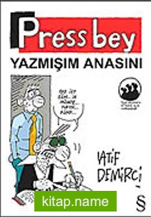 Press Bey Yazmışım Anasını