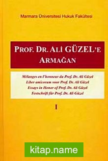 Prof.Dr. Ali Güzel’e Armağan Cilt I