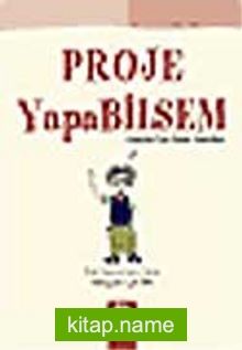 Proje Yapabilsem / Gençler İçin Proje Yönetimi