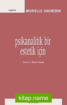 Psikanalitik Bir Estetik İçin