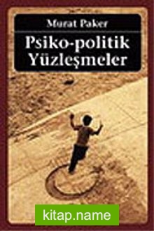 Psiko – Politik Yüzleşmeler