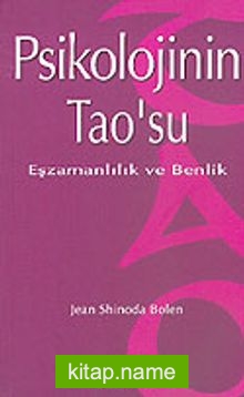 Psikolojinin Tao’su / Eşzamanlılık ve Benlik