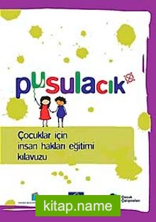 Pusulacık Çocuklar İçin İnsan Hakları Eğitimi Kılavuzu