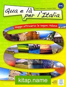 Qua e la per l’Italia +CD Viaggio Attraverso le Regioni italiane B1-C1