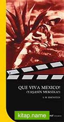 Que Viva Mexico! (Yaşasın Meksika!)