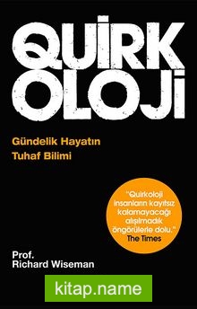 Quirkoloji  Gündelik Hayatın Tuhaf Bilimi