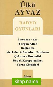 Radyo Oyunları / İlkbahar-Kış – Yorgun Atlar – Bağlanma – Merhaba,Günaydın,Nasılsınız – Çekmece Komedisi – Bebek Kartpostalları – Turne Çiçekleri