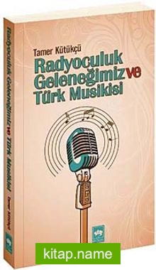 Radyoculuk Geleneğimiz ve Türk Musikisi