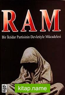 Ram Bir İktidar Partisinin Devletiyle Mücadelesi