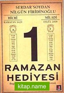 Ramazan Hediyesi  Bugün Ramazan-ı Şerifin Birinci Günü