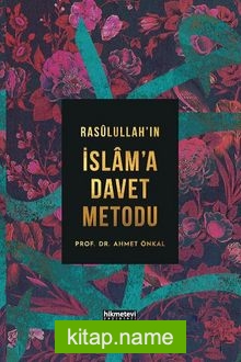 Rasulüllah’ın İslam’a Davet Metodu