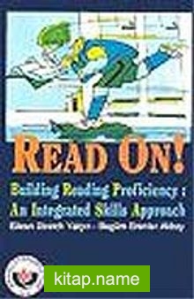 Read On !  Building Reading Proficiency: An Integrated Skills Approach (Okuma Becerisinin Geliştirilme)