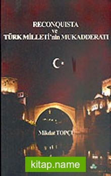 Reconquista Türk Milleti’nin Mukadderatı