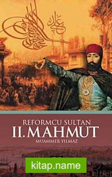 Reformcu Sultan II. Mahmut