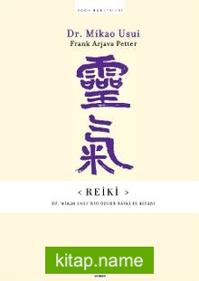Reiki: Dr. Mikao Usui’nin Özgün Reiki El Kitabı