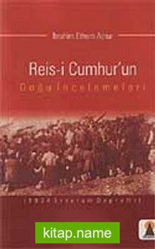 Reis-i Cumhur’un Doğu İncelemeleri