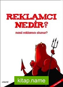 Reklamcı Nedir? Nasıl Reklamcı Olunur?