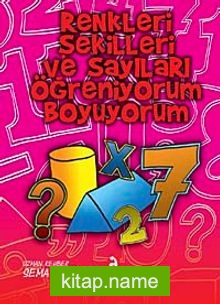 Renkleri Şekilleri ve Sayıları Öğreniyorum Boyuyorum