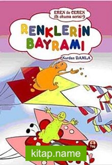 Renklerin Bayramı / Eren ile Ceren İlk Okuma Serisi