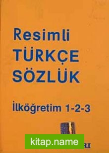 Resimli Türkçe Sözlük İlköğretim 1-2-3