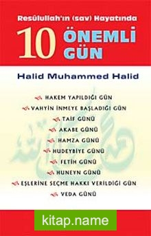 Resulullah’ın (sav) Hayatında 10 Önemli Gün