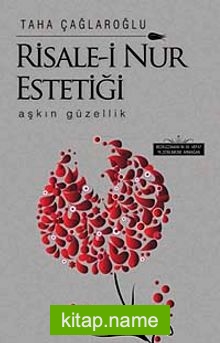 Risale-i Nur Estetiği  Aşkın Güzellik