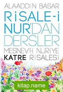 Risale-i Nur’dan Dersler / Katre Risalesi