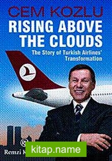 Rising Above The Clouds The Story of Turkish Airlines’ Transformation