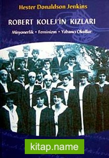 Robert Kolej’in Kızları Misyonerlik Feminizm Yabancı Okullar