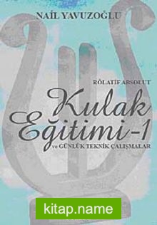 Rölatif Absolut Kulak Eğitimi-1 ve Günlük Teknik Çalışmalar