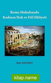 Roma Hukukunda Kadının Hak ve Fiil Ehliyeti