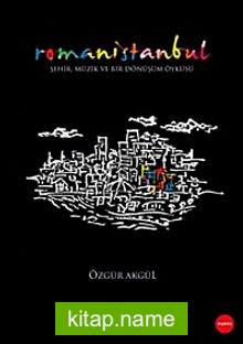 Romanistanbul Şehir Müzik ve Bir Dönüşüm Öyküsü