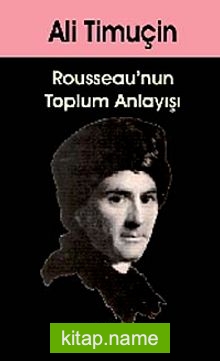 Rousseau’nun Toplum Anlayışı