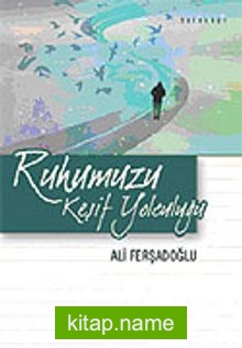 Ruhumuzu Keşif Yolculuğu