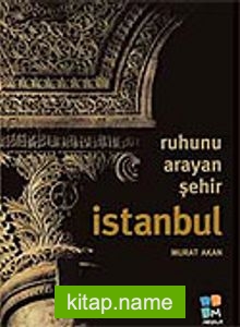 Ruhunu Arayan Şehir İstanbul