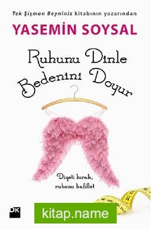 Ruhunu Dinle Bedenini Doyur