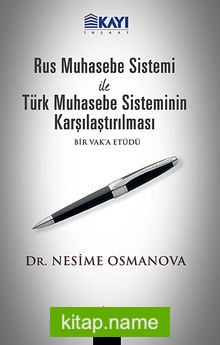 Rus Muhasebe Sistemi ile Türk Muhasebe Sisteminin Karşılaştırılması Bir Vak’a Etüdü