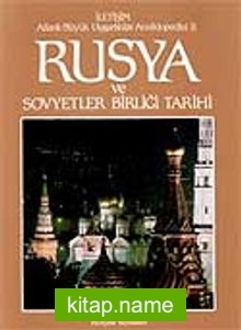 Rusya ve Sovyetlerbirliği Tarihi  Atlaslı Büyük Uygarlıklar Ansiklopedisi (8.cilt)