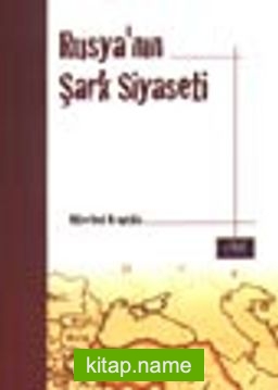 Rusya’nın Şark Siyaseti