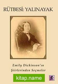 Rütbesi Yalınayak Emily Dickinson’ın Şiirlerinden Seçmeler