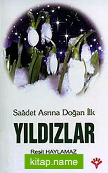 Saadet Asrına Doğan İlk Yıldızlar