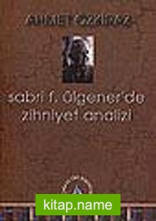 Sabri F. Ülgener’de Zihniyet Analizi